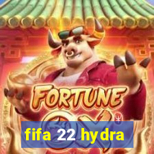 fifa 22 hydra